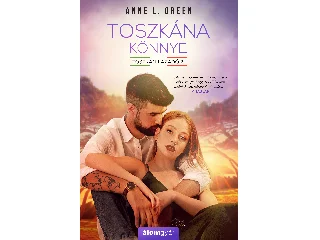GREEN, ANNE L.: TOSZKÁNA KÖNNYE - TOSZKÁN LÁZADÓ 2.