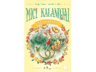 GREEN, POPPY - BELL, JENNIFER A.: MICI KALANDJAI - AZ ÚJ BARÁT