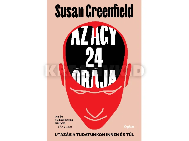GREENFIELD, SUSAN: AZ AGY 24 ÓRÁJA
