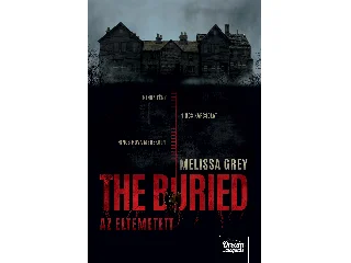 GREY, MELISSA: THE BURIED - AZ ELTEMETETT