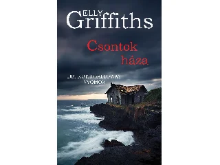 GRIFFITHS, ELLY: CSONTOK HÁZA - DR RUTH GALLOWAY NYOMOZ 4.