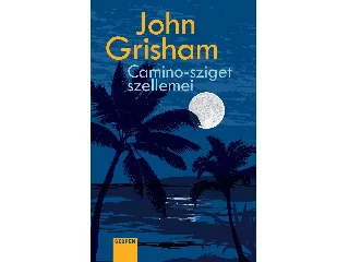 GRISHAM, JOHN: CAMINO-SZIGET SZELLEMEI