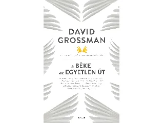 GROSSMAN, DAVID: A BÉKE AZ EGYETLEN ÚT