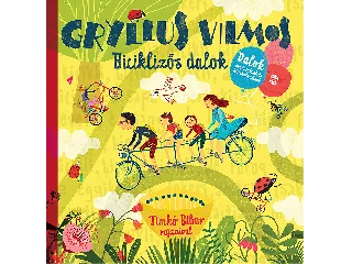 GRYLLUS VILMOS: BICIKLIZŐS DALOK - DALOK OVÓDÁSOKNAK ÉS KISISKOLÁSOKNAK