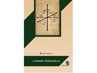 GUÉNON, RENÉ: A KERESZT SZIMBOLIKÁJA