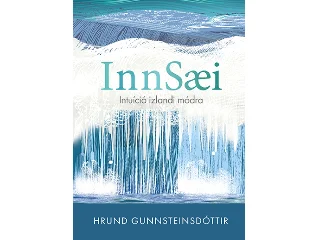 GUNNSTEINSDOTTIR, HRUND: INNSAEI - INTUÍCIÓ IZLANDI MÓDRA