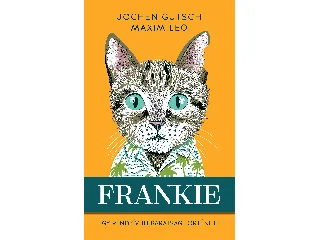 GUTSCH, JOCHEN - LEO, MAXIM: FRANKIE - EGY RENDKÍVÜLI BARÁTSÁG TÖRTÉNETE