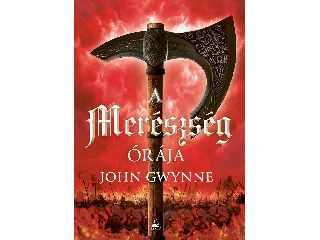 GWYNNE, JOHN: A MERÉSZSÉG ÓRÁJA