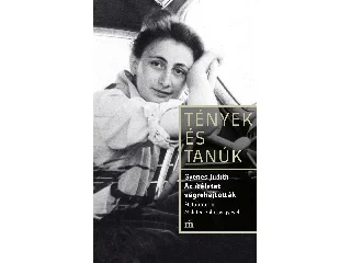 GYENES JUDITH: AZ ÍTÉLETET VÉGREHAJTOTTÁK. ÉLETÚTINTERJÚ MALÉTER PÁL ÖZVEGYÉVEL