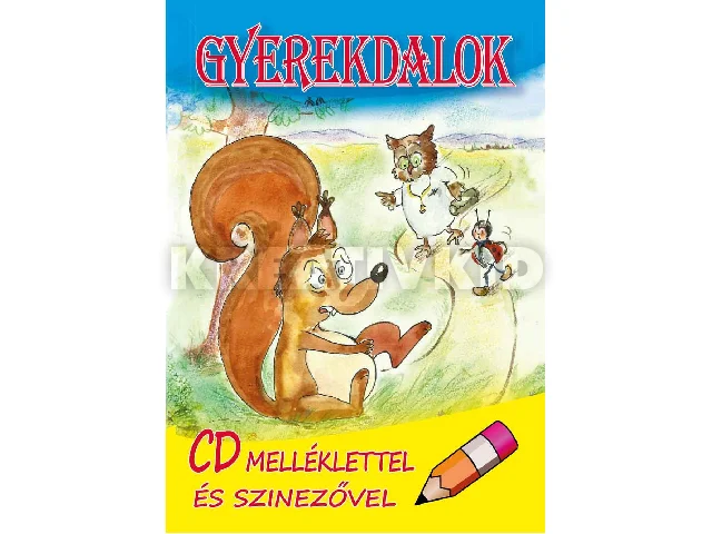GYEREKDALOK - CD MELLÉKLETTEL ÉS SZINEZŐVEL