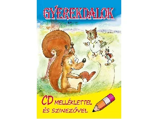 GYEREKDALOK - CD MELLÉKLETTEL ÉS SZINEZŐVEL