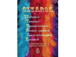 GYÖKÖSSY ZSOLT: SZTÁROK-SZTORIK - GYÖKÖSSY ZSOLT EMLÉKEI ÉS TÖRTÉNETEI