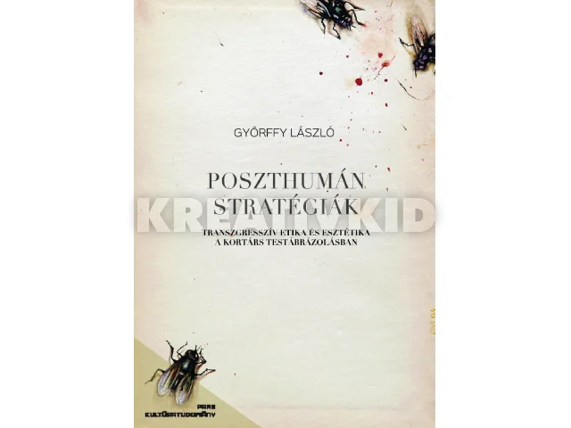 GYÖRFFY LÁSZLÓ: POSZTHUMÁN STRATÉGIÁK