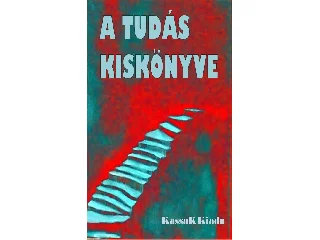 GYÖRGY EDIT ÉS TŐZSÉR RICHÁRD (SZERK., F: A TUDÁS KISKÖNYVE - ÁTDOLG., BŐVÍTETT KIAD.!