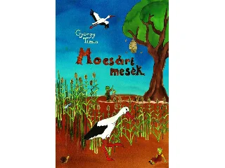 GYÖRGY TÍMEA: MOCSÁRI MESÉK
