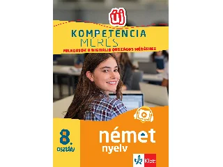 GYURIS EDIT, SÁRVÁRI TÜNDE: KOMPETENCIAMÉRÉS: FELADATOK A DIGITÁLIS ORSZÁGOS MÉRÉSHEZ - NÉMET NYELV 8. OSZTÁ