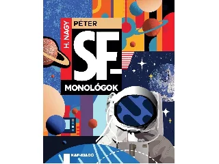 H. NAGY PÉTER: SF-MONOLÓGOK