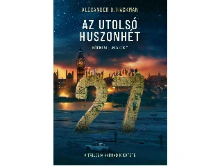 HACKMAN, ALEXANDER B.: AZ UTOLSÓ HUSZONHÉT 3.