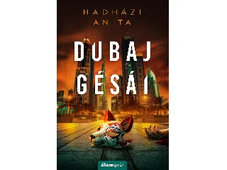 HADHÁZI ANITA: DUBAJ GÉSÁI