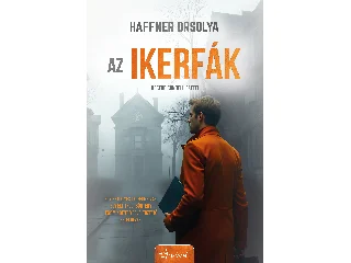 HAFFNER ORSOLYA: AZ IKERFÁK - HECTOR CONNELL ESETEI