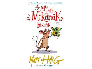 HAIG, MATT: AZ EGÉR, AKIT MIKÁNAK HÍVNAK