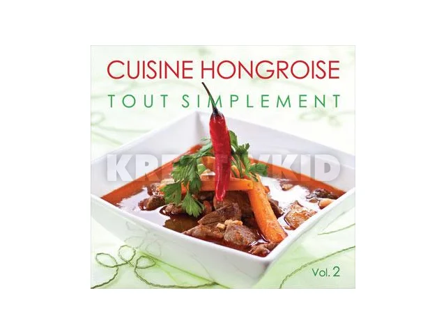 HAJNI ISTVÁN ÉS KOLOZSVÁRI ILDIKÓ: CUISINE HONGROISE - TOUT SIMPLEMENT II.