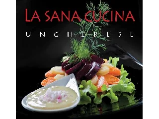 HAJNI ISTVÁN, KOLOZSVÁRI ILDIKÓ: LA SANA CUCINA UNGHERESE