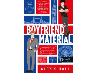 HALL, ALEXIS: BOYFRIEND MATERIAL - PASIALAPANYAG