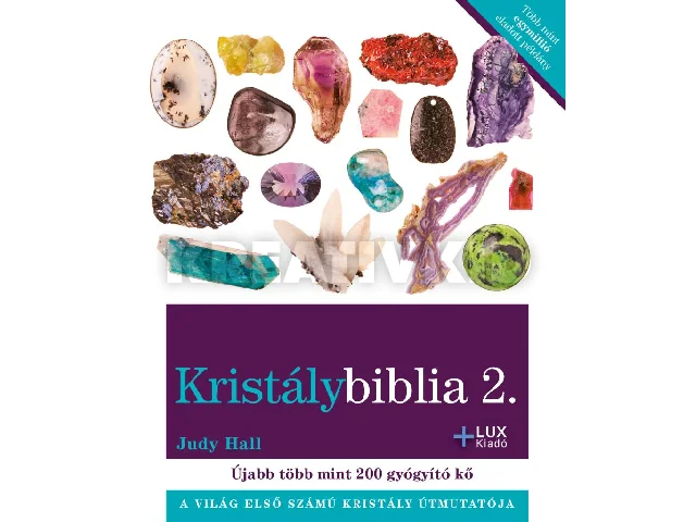 HALL, JUDY: KRISTÁLYBIBLIA 2 - ÚJABB TÖBB MINT 200 GYÓGYÍTÓ KŐ