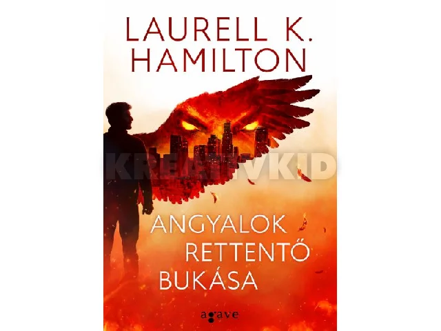 HAMILTON, LAURELL K.: ANGYALOK RETTENTŐ BUKÁSA