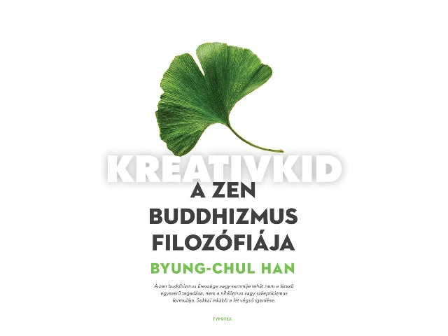 HAN, BYUNG-CHUL: A ZEN BUDDHIZMUS FILOZÓFIÁJA