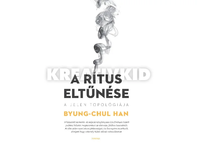 HAN ,CHUL-BYUNG: A RÍTUS ELTŰNÉSE - A JELEN TOPOLÓGIÁJA