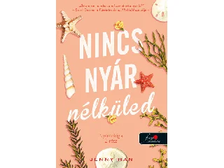 HAN, JENNY: NINCS NYÁR NÉLKÜLED (NYÁR TRILÓGIA 2.)