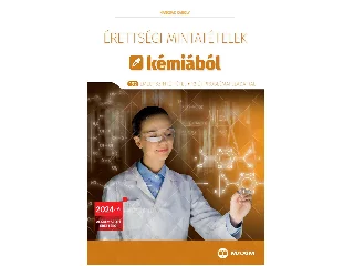 HANCSÁK KÁROLY: ÉRETTSÉGI MINTATÉTELEK KÉMIÁBÓL (192 EMELT SZINTŰ TÉTEL)  2024-TŐL ÉRVÉNYES