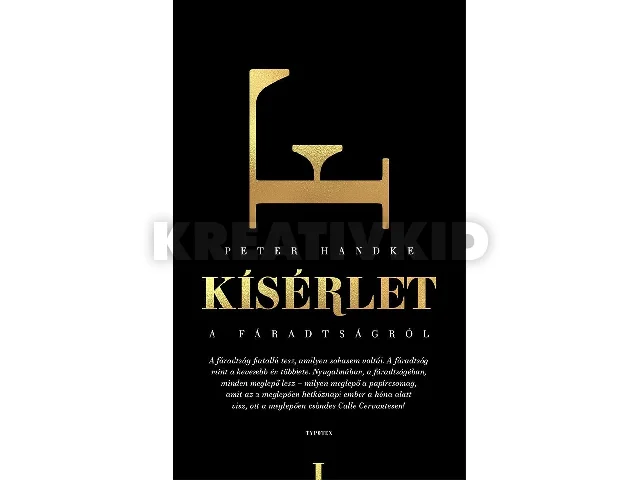 HANDKE, PETER: KÍSÉRLET A FÁRADTSÁGRÓL