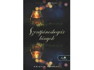 HANNAH, KRISTIN: SZENTJÁNOSBOGÁR LÁNYOK - FŰZÖTT