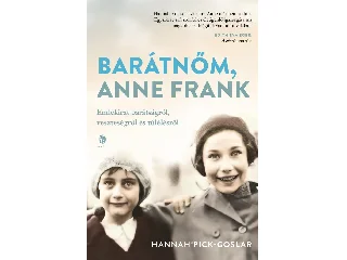 HANNAH, PICK-GOSLAR: BARÁTNŐM, ANNE FRANK