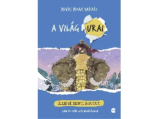 HARARI, YUVAL NOAH: A VILÁG URAI 3. - ELLENSÉGEKBŐL BARÁTOK