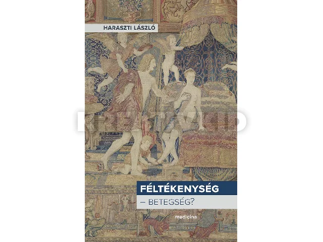 HARASZTI LÁSZLÓ: FÉLTÉKENYSÉG BETEGSÉG?