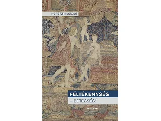 HARASZTI LÁSZLÓ: FÉLTÉKENYSÉG BETEGSÉG?