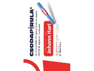 HARI, JOHANN: CSODAPIRULA - AZ ÚJ SÚLYCSÖKKENTŐ GYÓGYSZEREK LENYŰGÖZŐ ELŐNYEI ÉS AGGASZTÓ KOCK