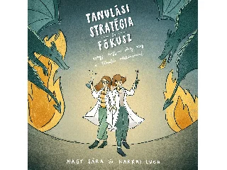 HARKAI LUCA - NAGY SÁRA: TANULÁSI STRATÉGIA ÉS FÓKUSZ