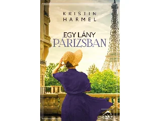 HARMEL, KRISTIN: EGY LÁNY PÁRIZSBAN