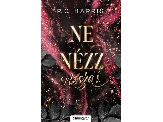 HARRIS, P.C.: NE NÉZZ VISSZA! - ÉLFESTETT