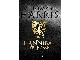 HARRIS, THOMAS: HANNIBAL ÉBREDÉSE