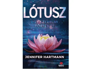 HARTMANN, JENNIFER: LÓTUSZ  - EGY SZERELMI TÖRTÉNET