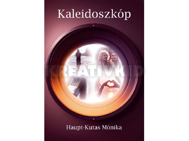 HAUPT-KUTAS MÓNIKA: KALEIDOSZKÓP
