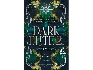 HAUSBURG, JULIA: DARK ELITE 2. - SÖTÉT VÁGYAK (ÉLDEKORÁLT)