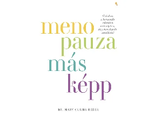 HAVER, MARY CLAIRE  DR.: MENOPAUZA MÁSKÉPP
