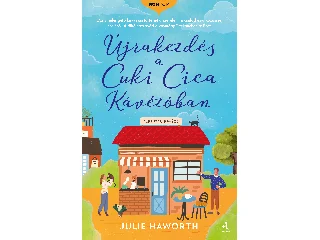 HAWORTH, JULIE: ÚJRAKEZDÉS A CUKI CICA KÁVÉZÓBAN